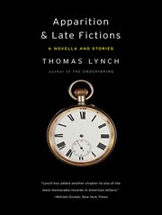 Apparition & Late Fictions : A Novella And Stories cover image cdn