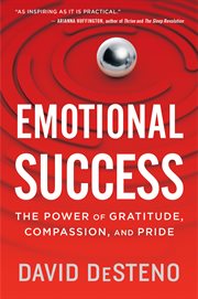 Emotional Success : The Power of Gratitude, Compassion, and Pride cover image cdn
