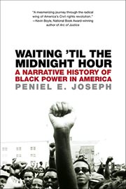 Waiting 'Til the Midnight Hour : A Narrative History of Black Power in America cover image cdn