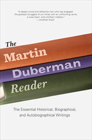 The Martin Duberman Reader : The Essential Historical, Biographical, and Autobiographical Writings cover image cdn