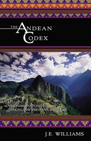 The Andean Codex : Adventures and Initiations Among the Peruvian Shamans cover image cdn