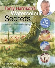 Terry Harrison's Watercolour Secrets : A Lifetime Of Painting Techniques cover image cdn