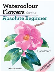 Watercolour Flowers for the Absolute Beginner cover image cdn