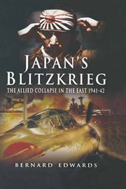 Japans Blitzkrieg : The Allied Collapse in the East, 1941–42 cover image cdn