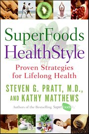SuperFoods HealthStyle : Simple Changes to Get the Most Out of Life for the Rest of Your Life cover image cdn