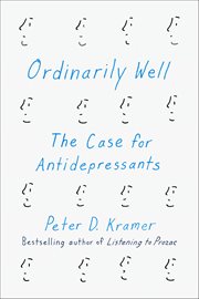 Ordinarily Well : The Case for Antidepressants cover image cdn