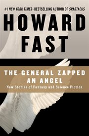 The General Zapped an Angel : New Stories of Fantasy and Science Fiction cover image cdn