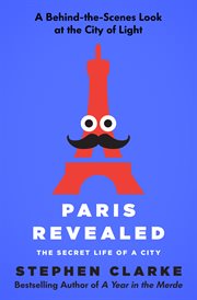 Paris Revealed : The Secret Life of a City cover image cdn