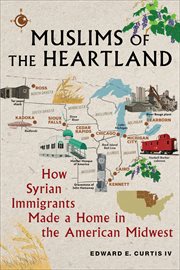 Muslims of the Heartland : How Syrian Immigrants Made a Home in the American Midwest cover image cdn