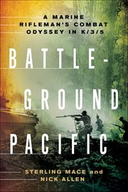 Battleground Pacific : A Marine Rifleman's Combat Odyssey in K/3/5 cover image cdn