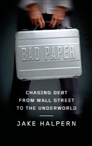 Bad Paper : Chasing Debt from Wall Street to the Underworld cover image cdn
