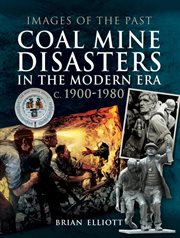 Coal Mine Disasters in the Modern Era c. 1900-1980 cover image cdn