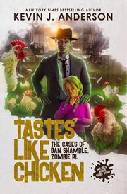 Tastes Like Chicken : The Cases of Dan Shamble, Zombie P.I. cover image cdn