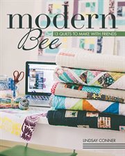 Modern Bee : 13 Quilts to Make with Friends cover image cdn