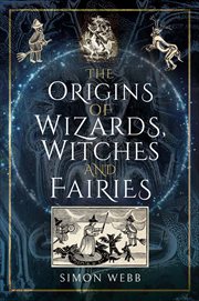 The Origins of Wizards, Witches and Fairies cover image cdn