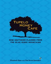 Tupelo Honey Cafe : New Southern Flavors from the Blue Ridge Mountains cover image cdn