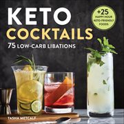 Keto Cocktails : 75 Low-carb Libations cover image cdn