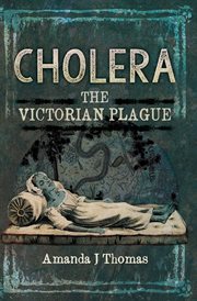 Cholera : The Victorian Plague cover image cdn