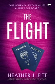 The Flight : A totally addictive murder mystery full of twists cover image cdn