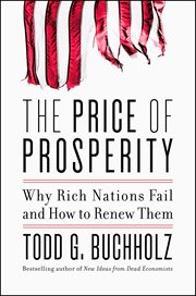 The Price of Prosperity : Why Rich Nations Fail and How to Renew Them cover image cdn