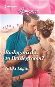 Bodyguard . . . to Bridegroom? cover image cdn