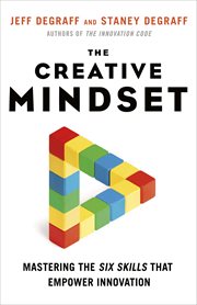 The Creative Mindset : Mastering the Six Skills That Empower Innovation cover image cdn