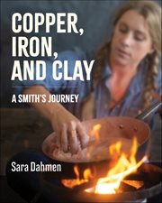 Copper, Iron, and Clay : A Smith's Journey cover image cdn
