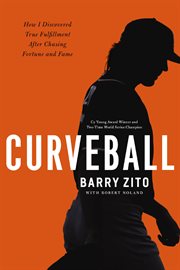 Curveball : How I Discovered True Fulfillment After Chasing Fortune and Fame cover image cdn