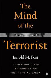 The Mind of the Terrorist : The Psychology of Terrorism from the IRA to al-Qaeda cover image cdn