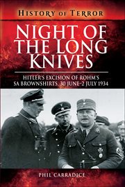 Night of the Long Knives : Hitler's Excision of Rohm's SA Brownshirts, 30 June – 2 July 1934 cover image cdn