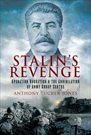 Stalin's Revenge : Operation Bagration and the Annihilation of Army Group Centre cover image cdn