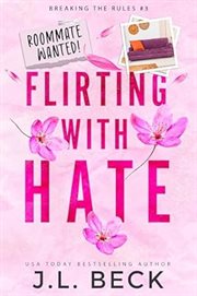Flirting With Hate : A Dark New Adult Bully Romance cover image cdn