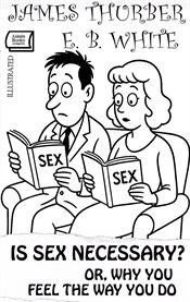 Is Sex Necessary? Or, Why You Feel the Way You Do. Illustrated cover image cdn