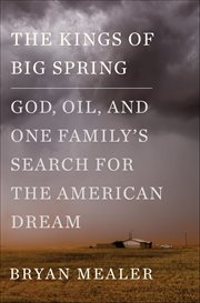 The Kings of Big Spring : God, Oil, and One Family's Search for the American Dream cover image cdn