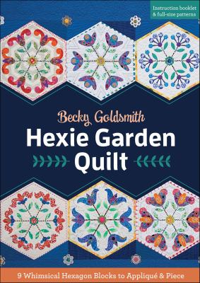 Hexie Garden Quilt : 9 Whimsical Hexagon Blocks To Appliqué & Piece cover image cdn