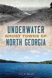 Underwater Ghost Towns of North Georgia cover image cdn