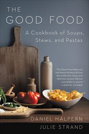 The Good Food : A Cookbook of Soups, Stews, and Pastas cover image cdn