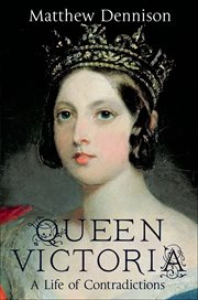 Queen Victoria : A Life of Contradictions cover image cdn