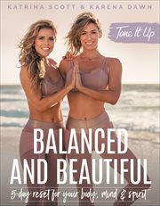 Tone It Up: Balanced and Beautiful : 5-Day Reset for Your Body, Mind, and Spirit cover image cdn