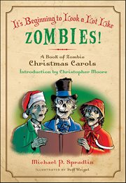 It's Beginning to Look a Lot Like Zombies : A Book of Zombie Christmas Carols cover image cdn