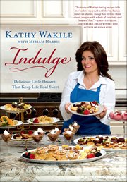 Indulge : Delicious Little Desserts That Keep Life Real Sweet cover image cdn