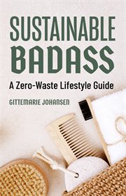 Sustainable Badass : A Zero-Waste Lifestyle Guide cover image cdn