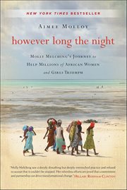 However Long the Night : Molly Melching's Journey to Help Millions of African Women and Girls Triumph cover image cdn