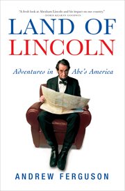 Land of Lincoln : Adventures in Abe's America cover image cdn