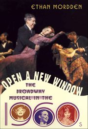 Open a New Window : The Broadway Musical in the 1960s cover image cdn