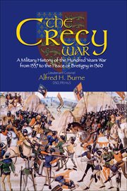 The Crecy War : A Military History of the Hundred Years War from 1337 to the Peace of Bretigny in 1360 cover image cdn