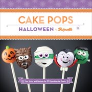 Cake Pops Halloween : Tips, Tricks, and Recipes for 20 Spooktacular Treats cover image cdn
