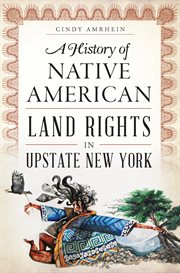 A History of Native American Land Rights in Upstate New York cover image cdn