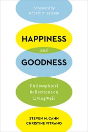 Happiness and Goodness : Philosophical Reflections on Living Well cover image cdn