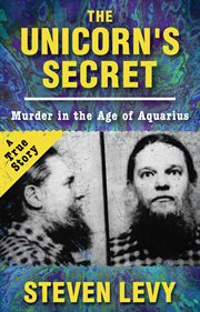 The Unicorn's Secret : Murder in the Age of Aquarius cover image cdn